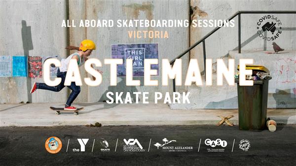 All Aboard Skateboarding Sessions - Castlemaine Skate Park, VIC 2022