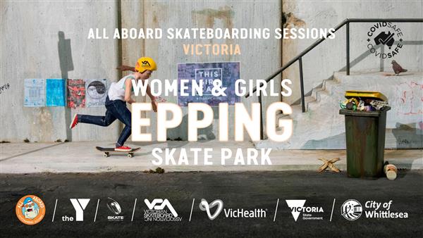 All Aboard Skateboarding Sessions - Epping Skate Park Women & Girls, VIC 2022