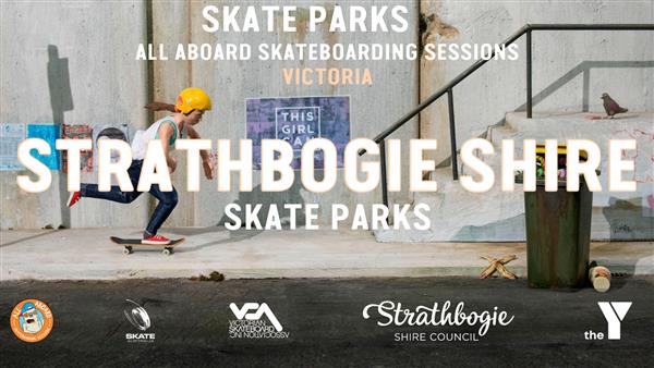 All Aboard Skateboarding Sessions - Euroa and Violet Town Skate Parks, VIC 2022