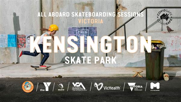All Aboard Skateboarding Sessions - Kensington Skate Park, VIC 2022