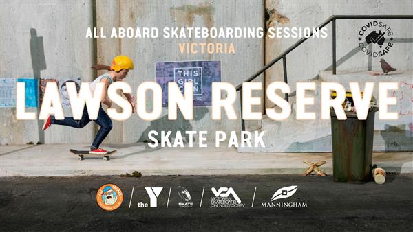 All Aboard Skateboarding Sessions - Lawson Reserve Skatepark, VIC 2022