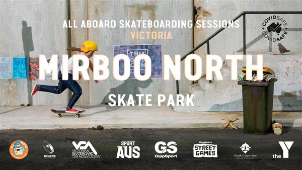 All Aboard Skateboarding Sessions - Mirboo North Skate Park, VIC 2022