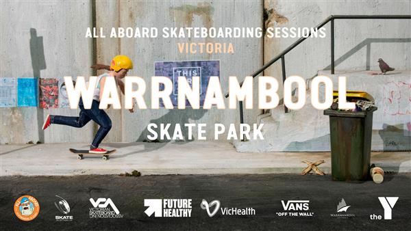 All Aboard Skateboarding Sessions - Warrnambool Skate Park, VIC 2022