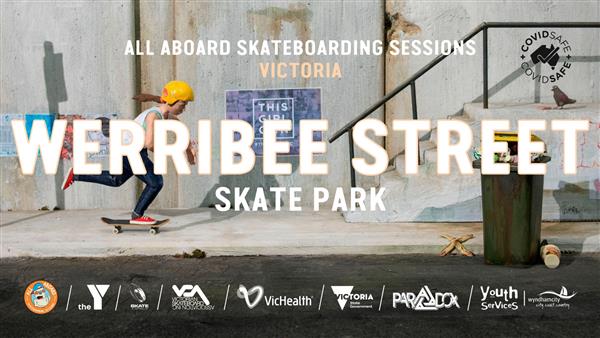 All Aboard Skateboarding Sessions - Werribee Street Skate Park, VIC 2022