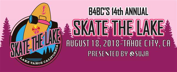 B4BC'S Skate The Lake - Lake Tahoe, CA 2018