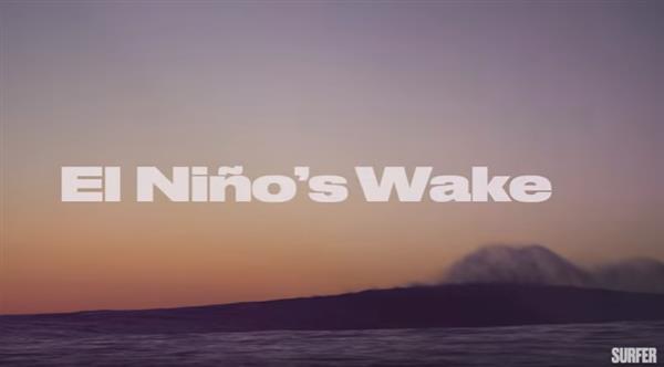 El Nino's Wake | Image credit: Screenshot: Surfer Mag Trailer