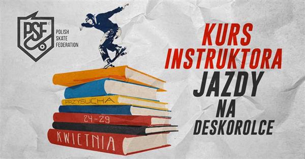 Kurs Instruktora jazdy na deskorolce 2022