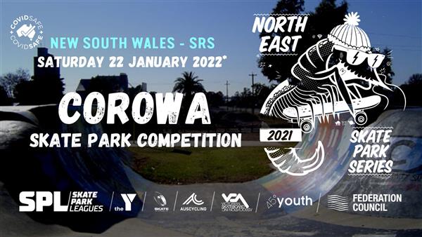 North East Skate Park Series [ERS] - Corowa Skate Park, NSW 2022