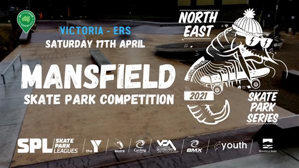 North East Skate Park Series [ERS] - Mansfield Skate Park, VIC 2021