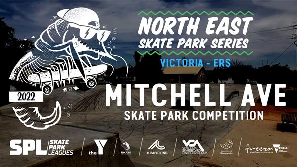 North East Skate Park Series [ERS] - Mitchell Ave (Wangaratta) Skate Park, VIC 2022