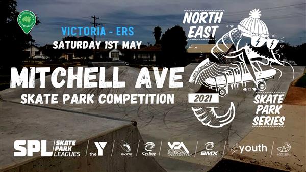 North East Skate Park Series [ERS] - Mitchell Avenue (Wangaratta) Skate Park, VIC 2021