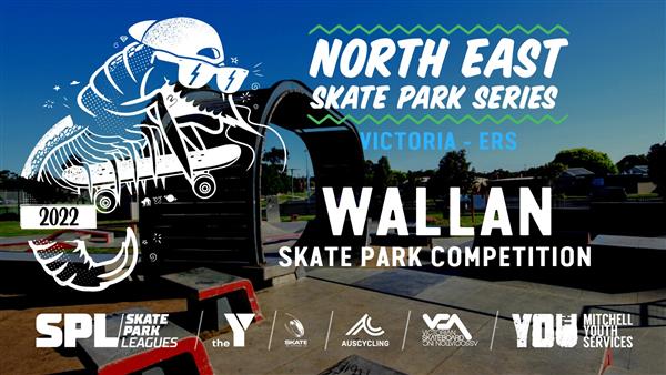 North East Skate Park Series [ERS] - Wallan Skate Park, VIC 2022