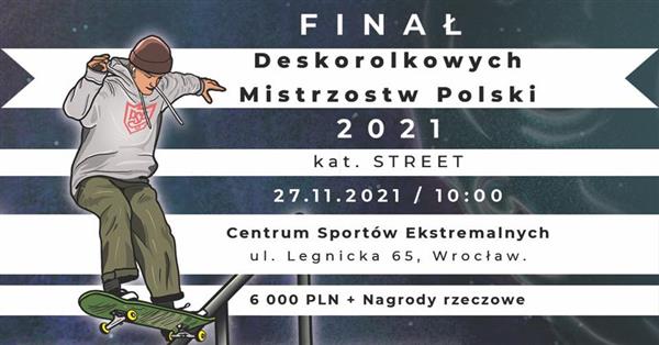 Polish Street Skateboarding Championships - Finals - Wroclaw 2021