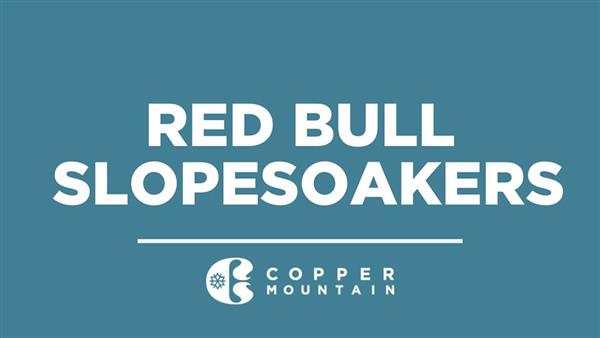 Red Bull Slopesoakers - Copper Mountain 2020