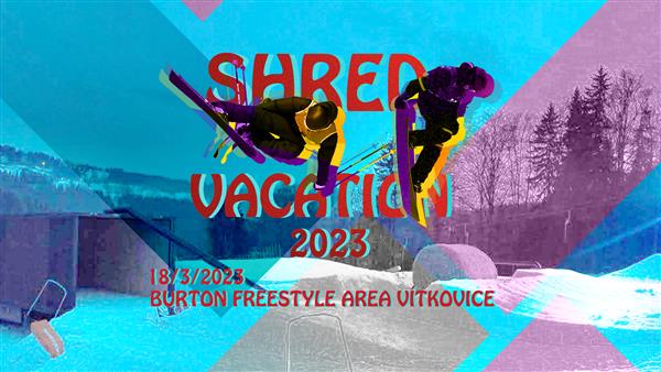 Shred Vacation - Vitkovice 2023