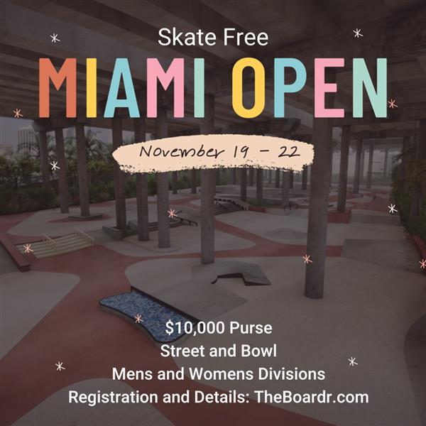 Skate Free Miami Open - Miami, FL 2020
