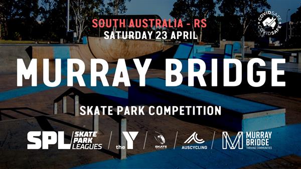 Skate Park Leagues Competition - Murray Bridge, SA 2022