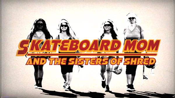 Skateboard Moms & Sisters of Shred | Image credit: Skateboard Moms & Sisters of Shred
