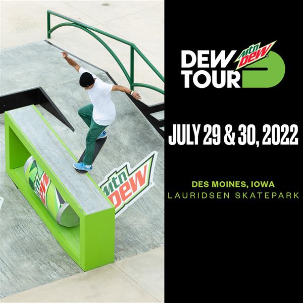 Summer Dew Tour - Des Moines, IA 2022