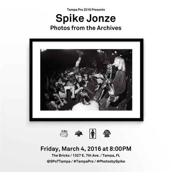 TAMPA PRO 2016 PRESENTS - SPIKE JONZE: PHOTOS FROM THE ARCHIVE AT THE BRICKS