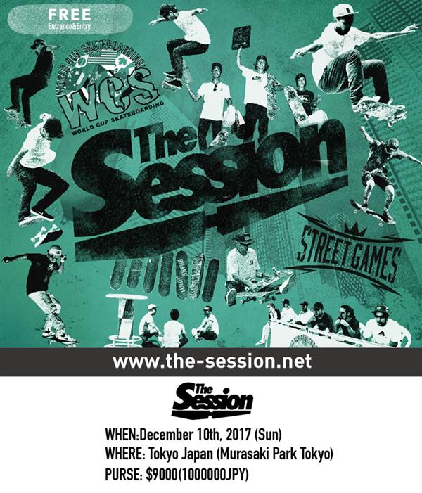 The Session Tokyo - World Cup Skateboarding Japan FINAL 2017