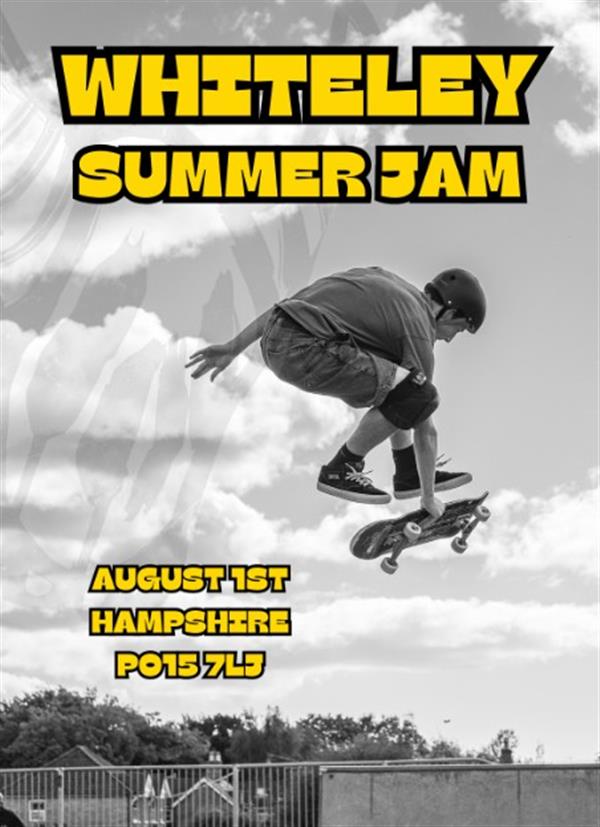 Whiteley Summer Jam - Whitely Skatepark - Fareham 2026