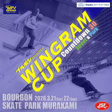 WINGRAM CUP 2025 VOL.4 JSF Countdown 30 Street&Park, Murakami 2026