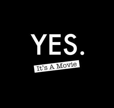 Yes - It's a movie