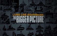 Long Live Southbank - The Bigger Picture