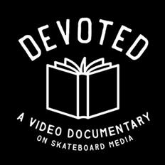 Devoted - A Documentary on Skateboard Media