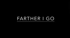 Farther I Go