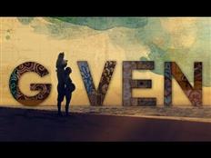 'Given' is a glorious gift!