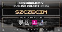 Polish Skateboarding Cup - Szczecin 2024