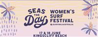 Seas The Day Women's Surf Festival - Kingscliff, NSW 2023