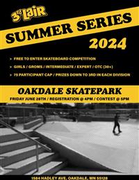 Summer Series Skateboard Contests - Stop #3 - Oakdale SkatePark 2024