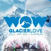 WOW Glacier Love - Kaprun 2020