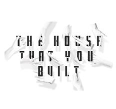 The House That You Built